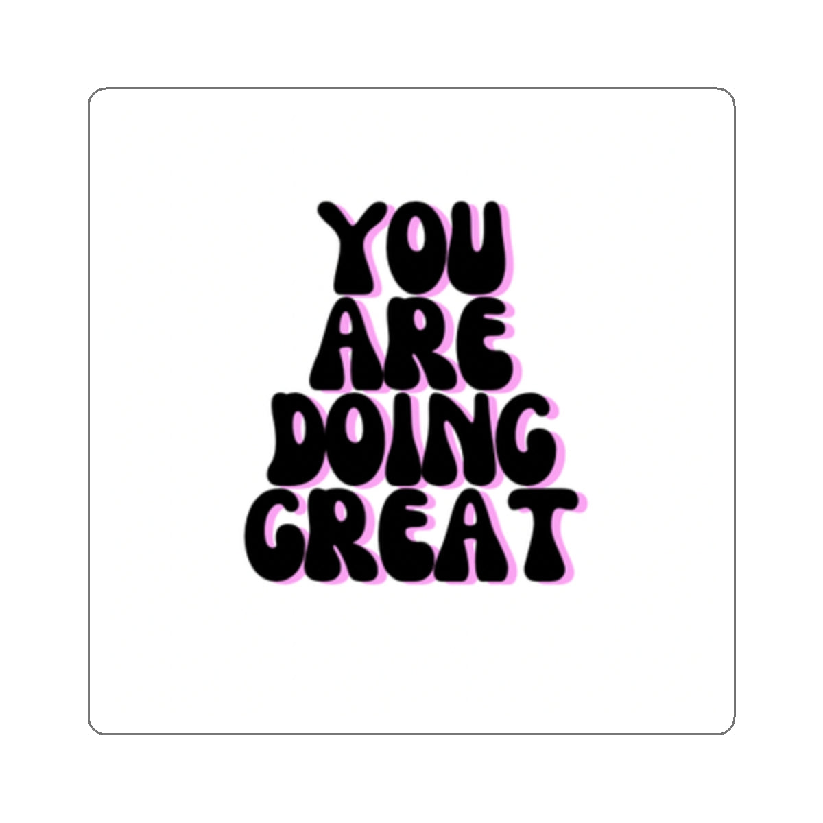 You are doing great sticker