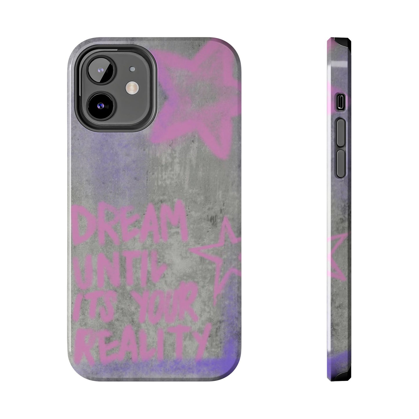 Dream Until its Your Reality Phone Case