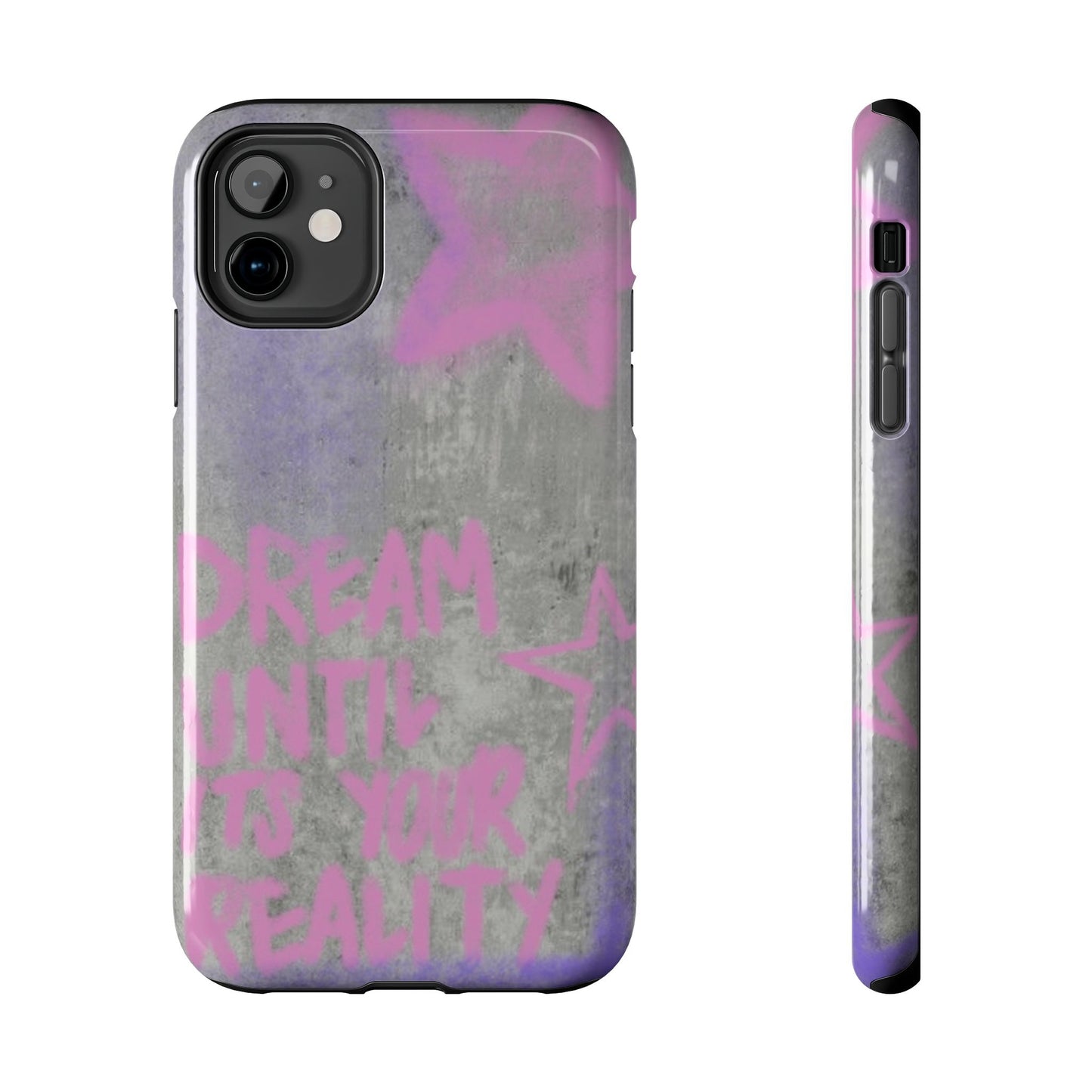 Dream Until its Your Reality Phone Case