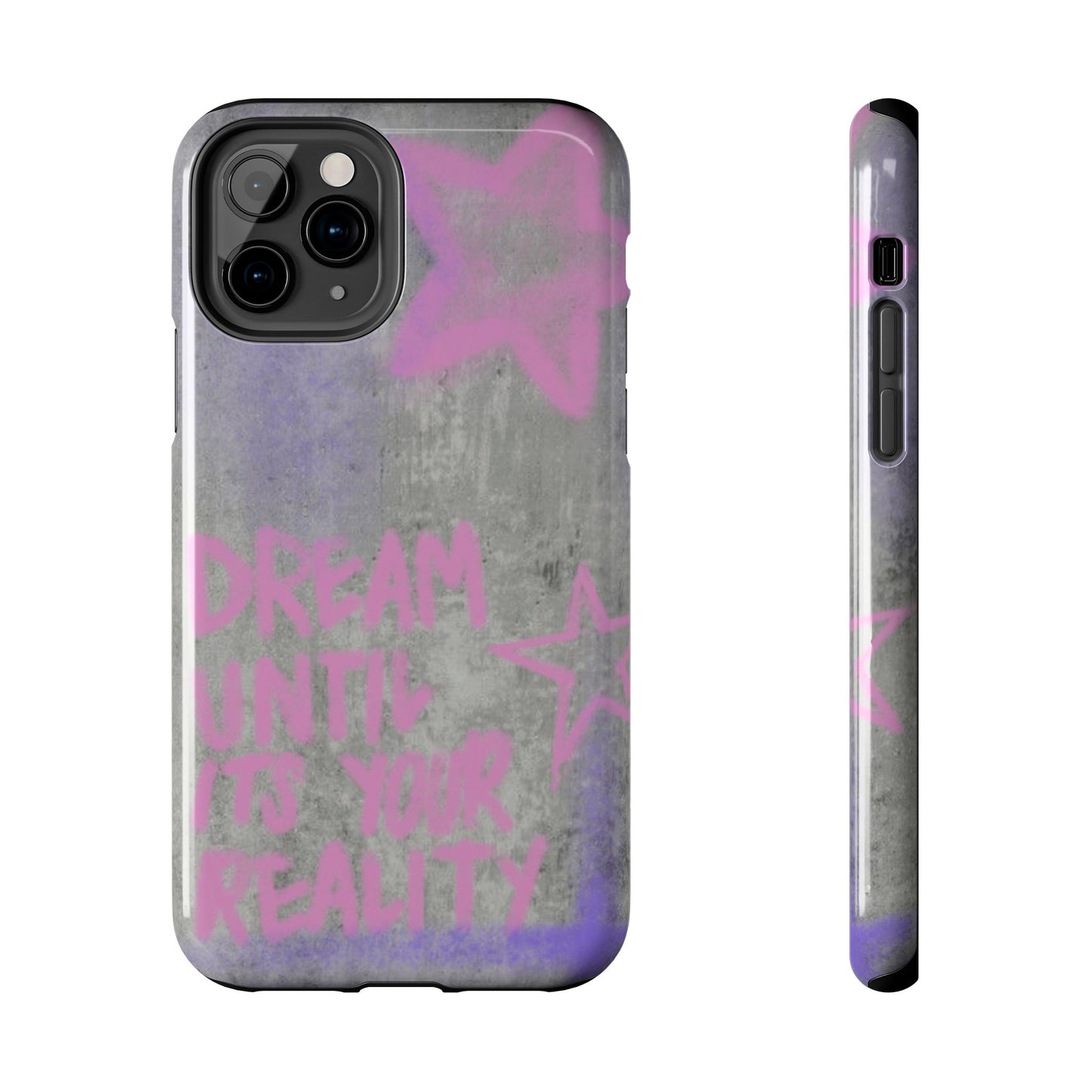 Dream Until its Your Reality Phone Case