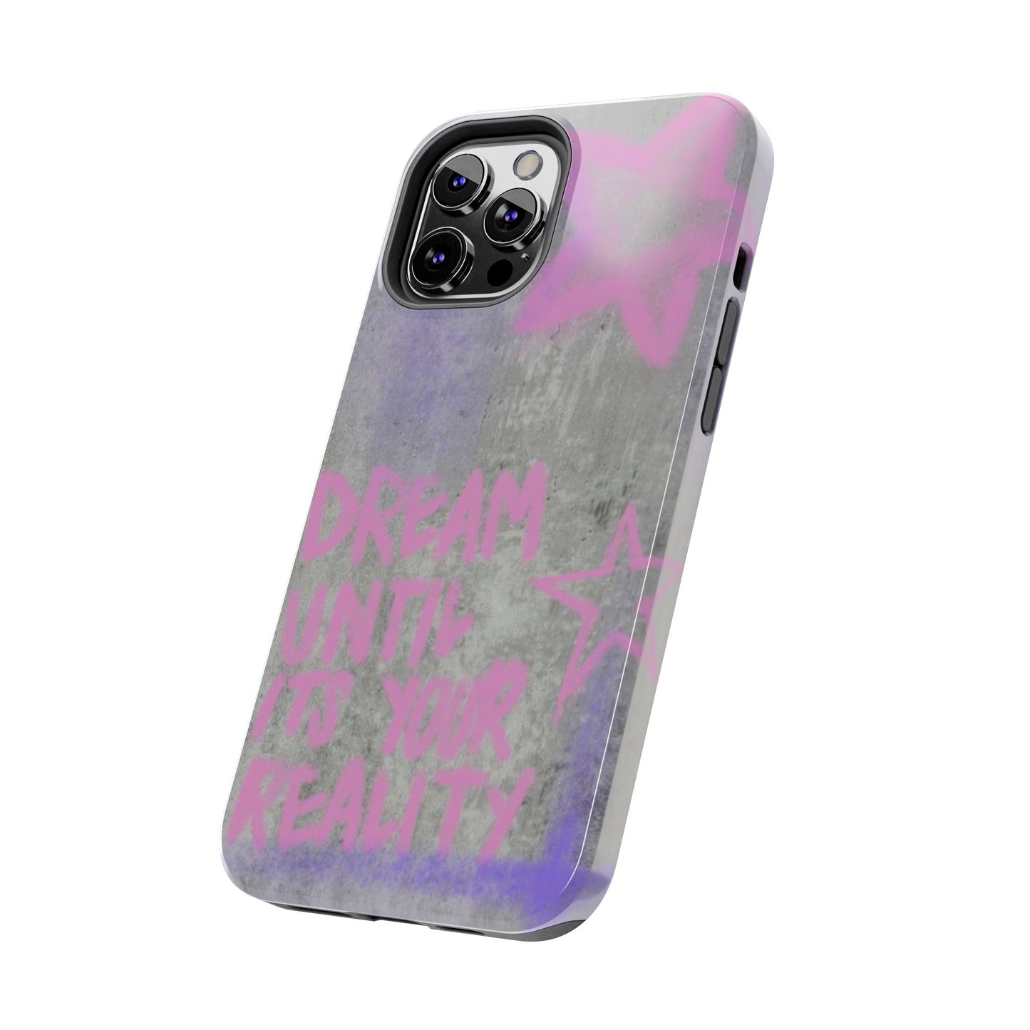 Dream Until its Your Reality Phone Case