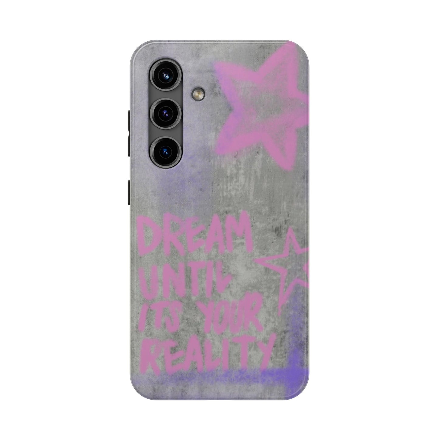 Dream Until its Your Reality Phone Case