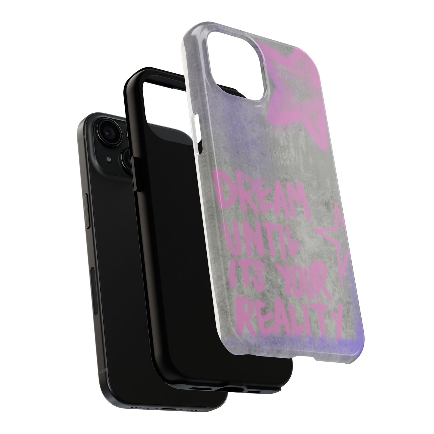 Dream Until its Your Reality Phone Case