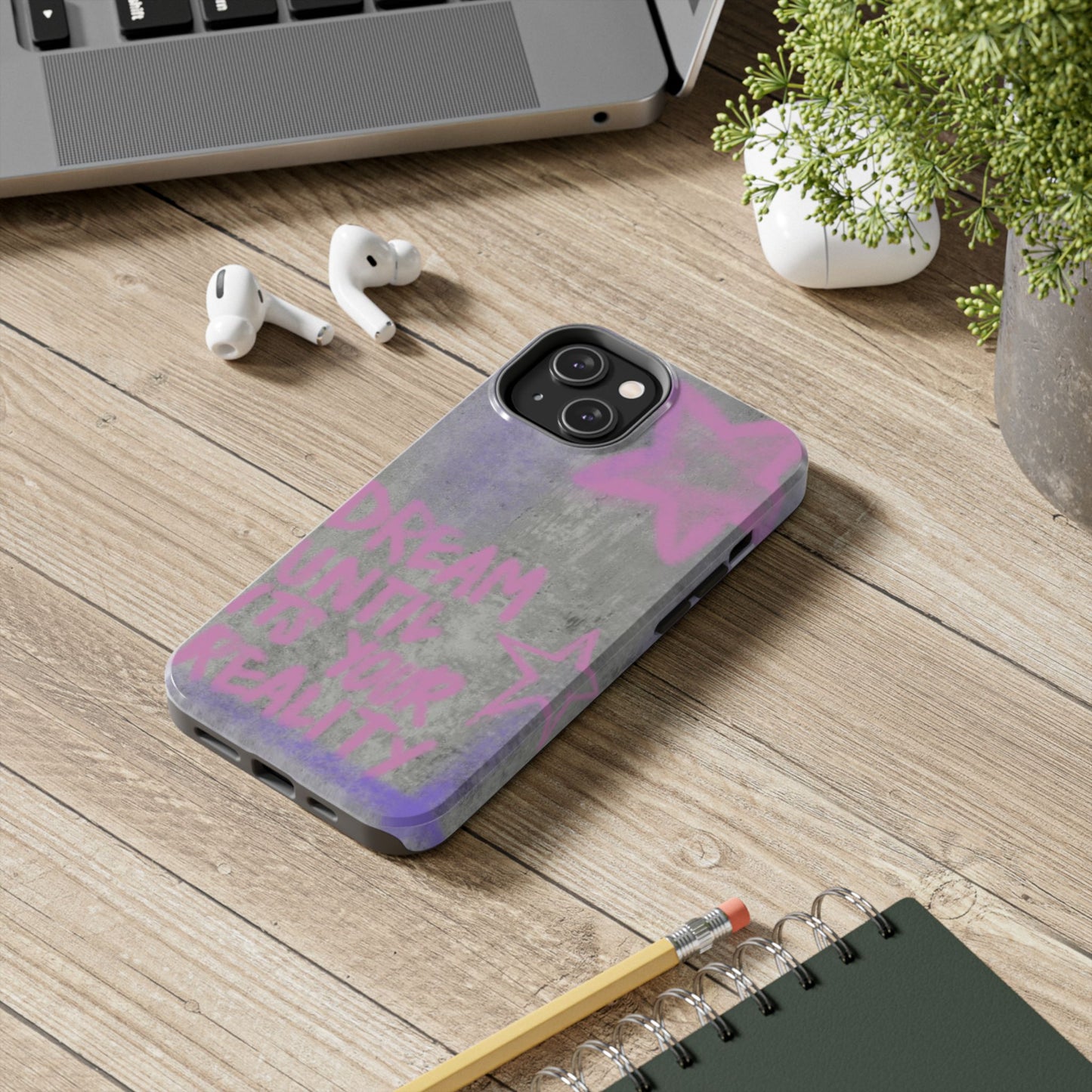 Dream Until its Your Reality Phone Case