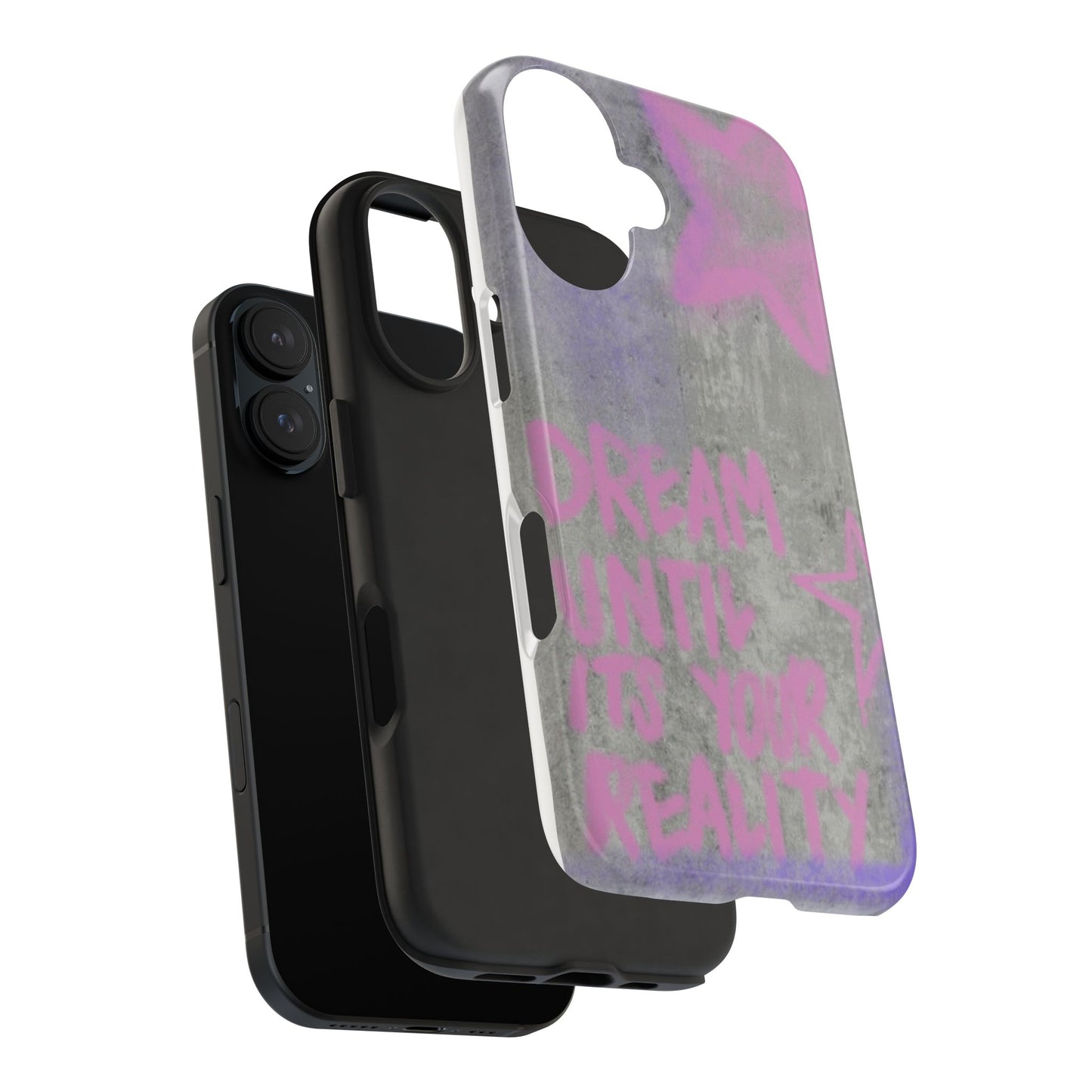 Dream Until its Your Reality Phone Case