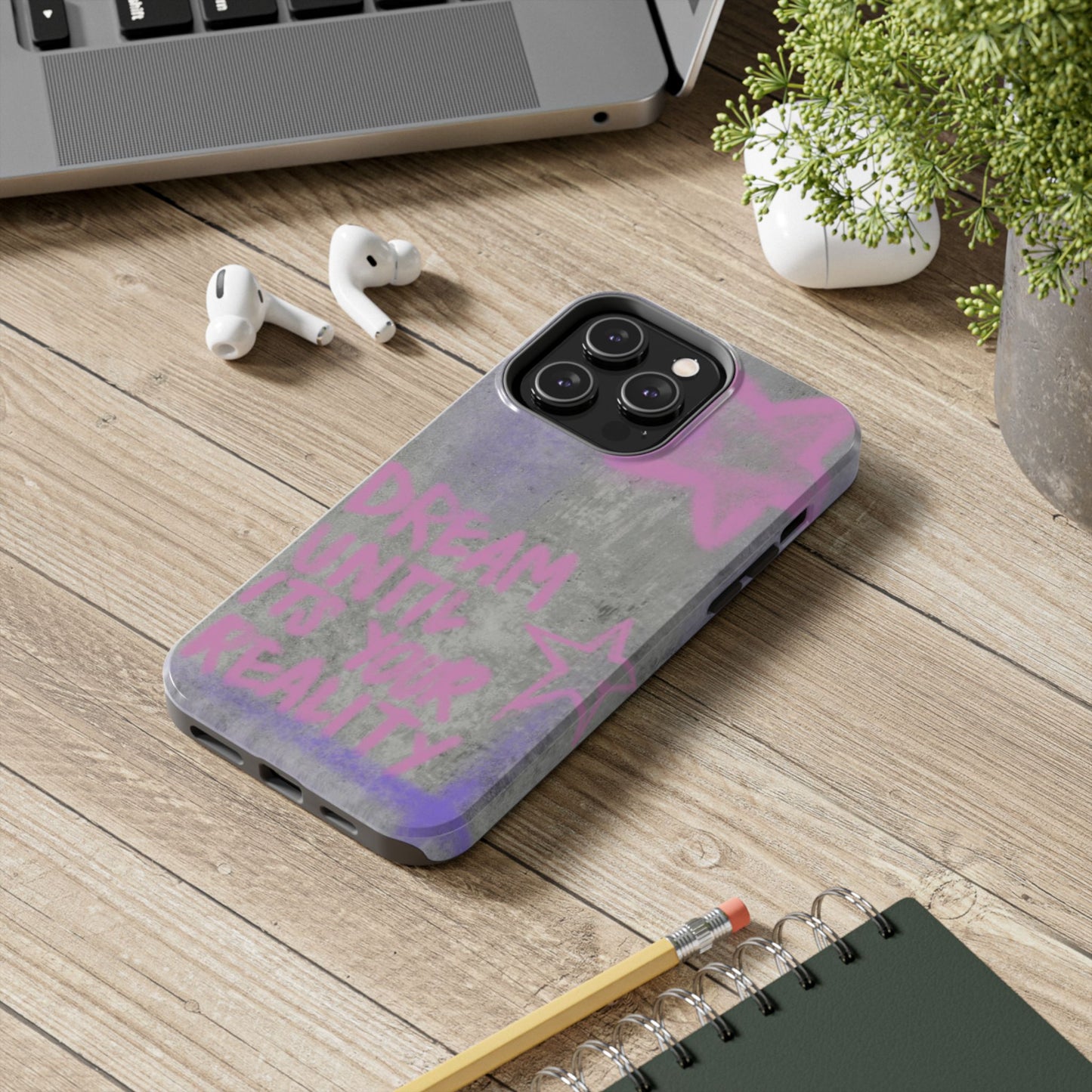 Dream Until its Your Reality Phone Case