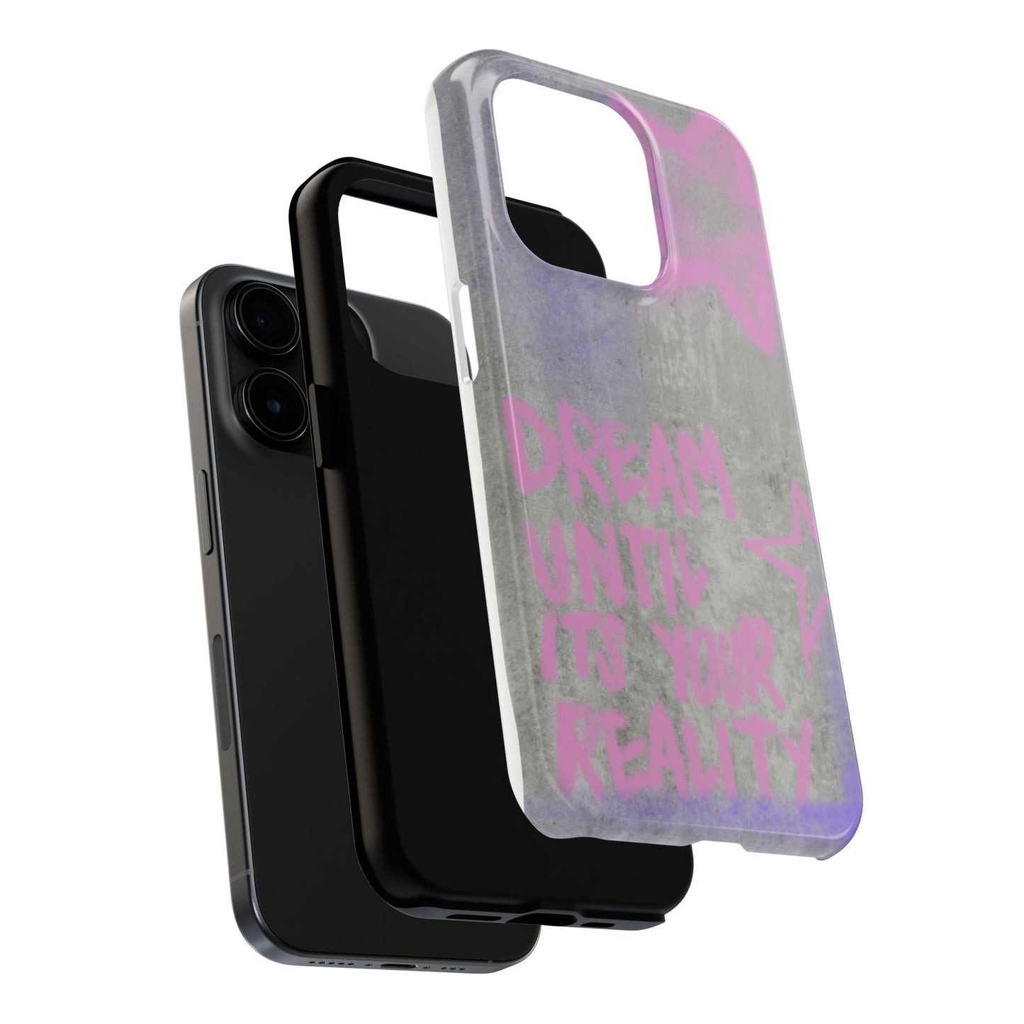 Dream Until its Your Reality Phone Case