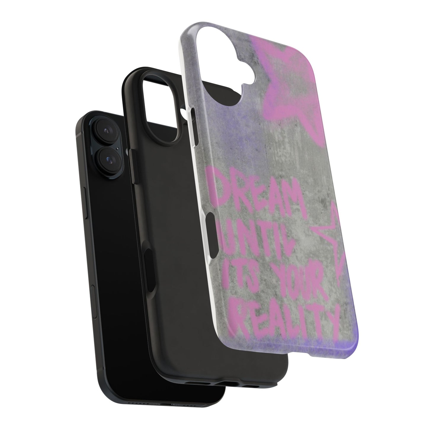 Dream Until its Your Reality Phone Case