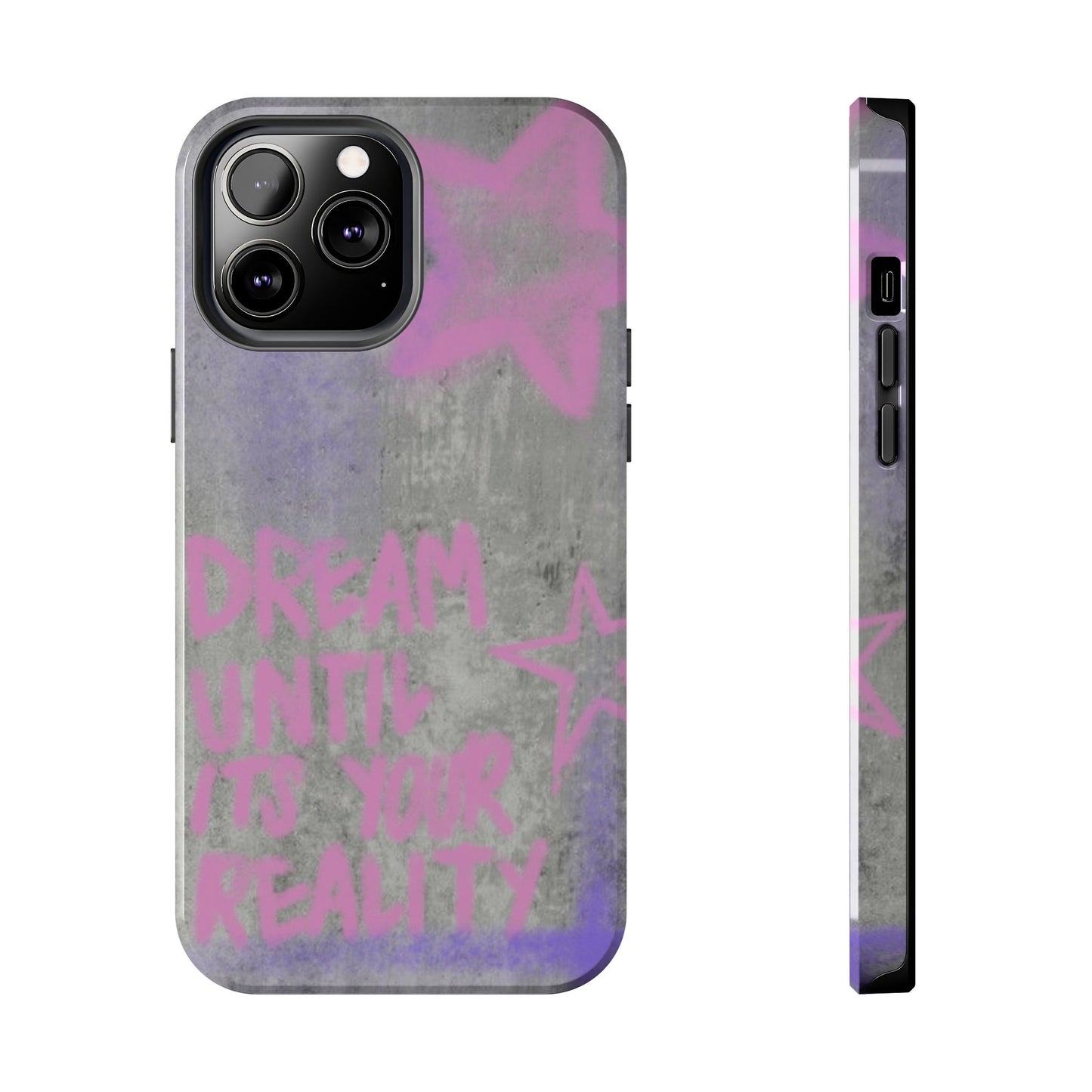 Dream Until its Your Reality Phone Case