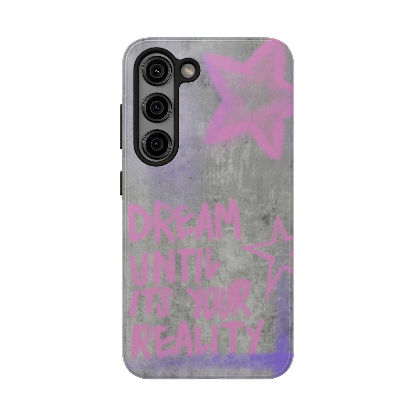 Dream Until its Your Reality Phone Case
