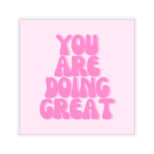 You Are Doing Great Sticker