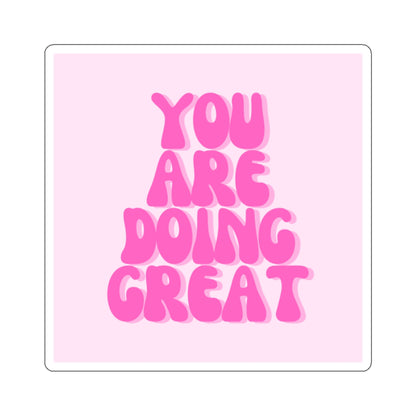 You Are Doing Great Sticker