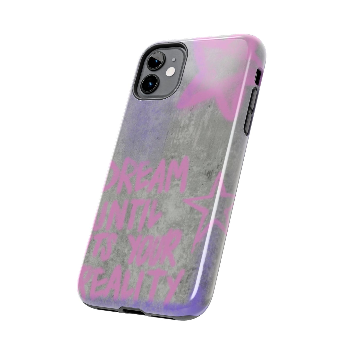 Dream Until its Your Reality Phone Case