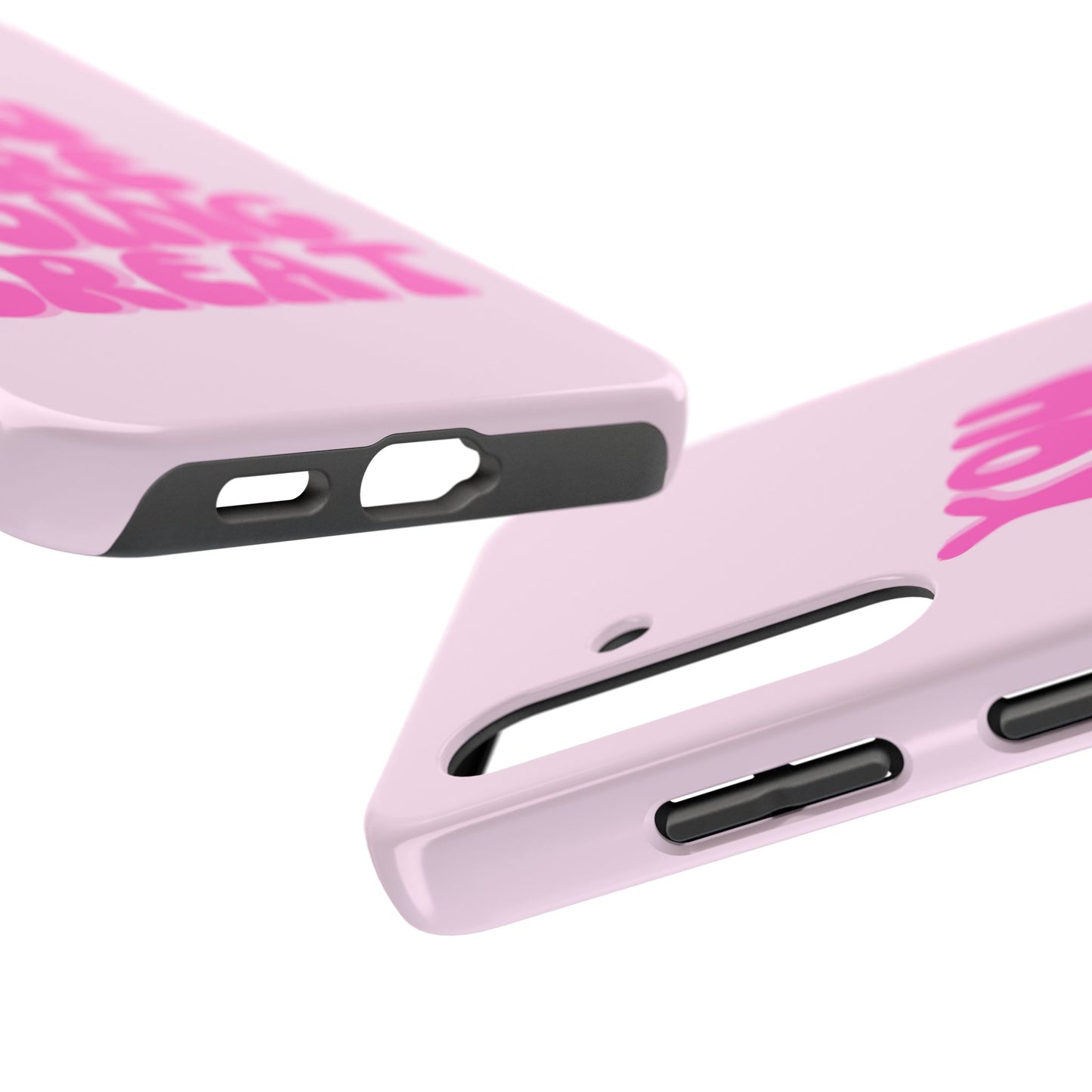 You Are Doing Great Phone Case