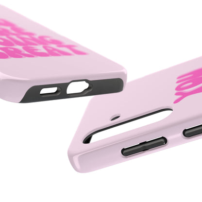You Are Doing Great Phone Case