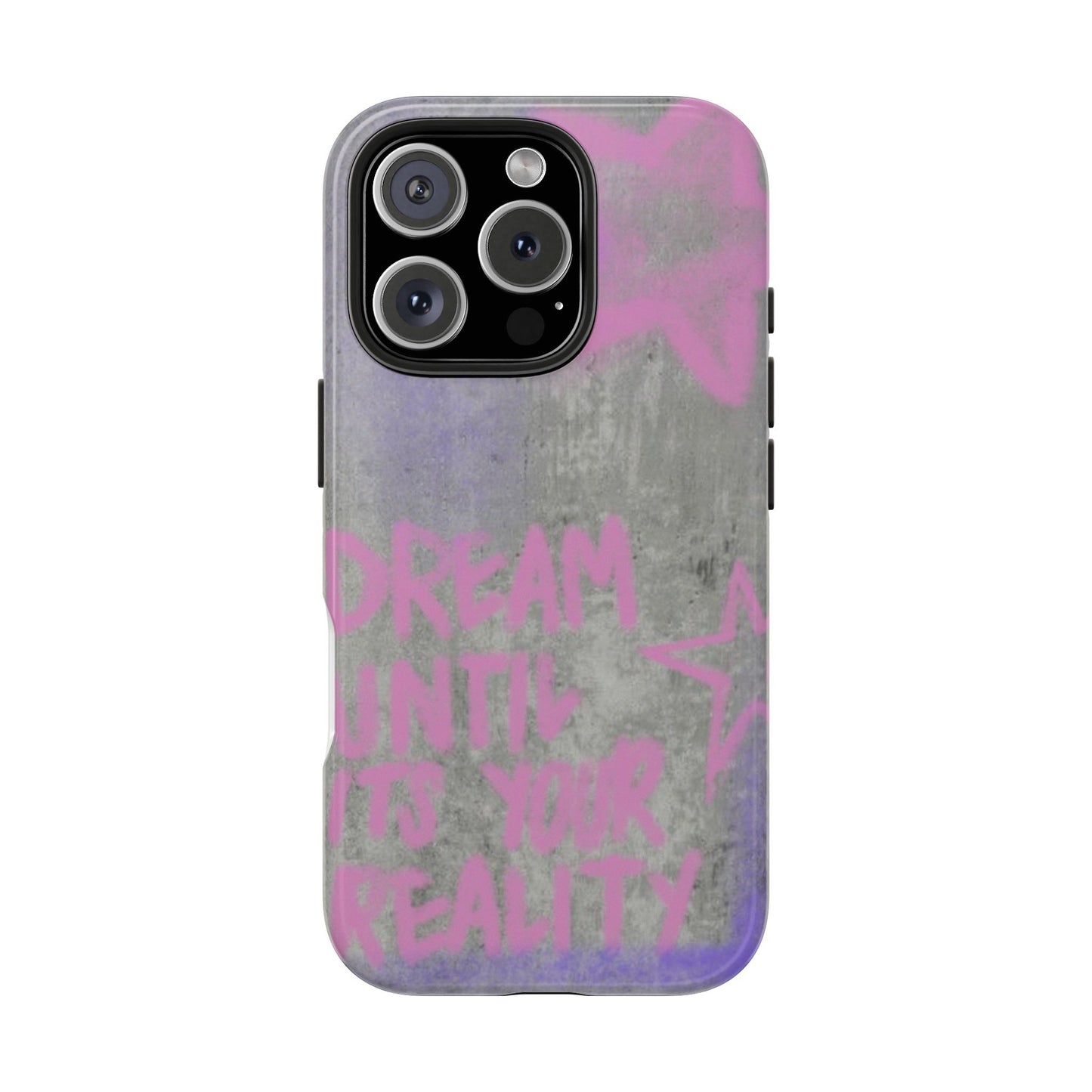 Dream Until its Your Reality Phone Case