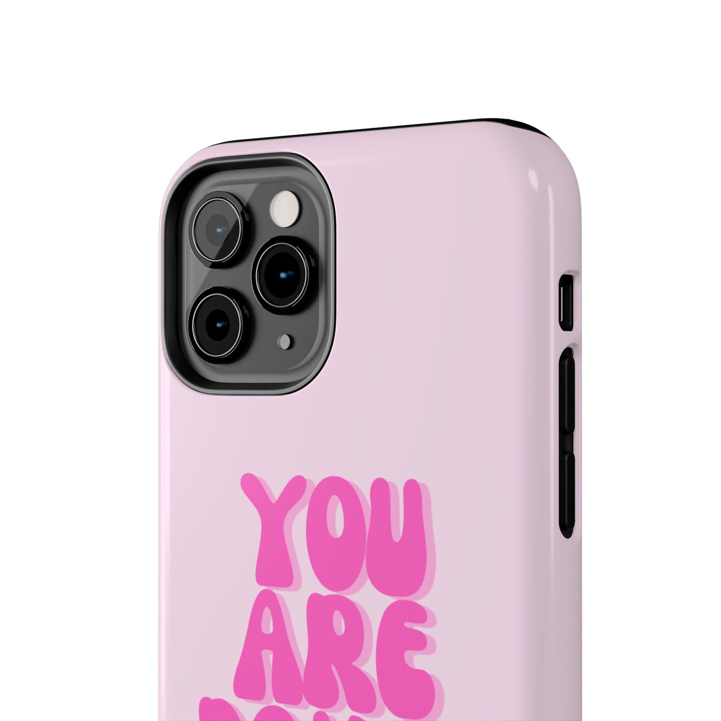 You Are Doing Great Phone Case