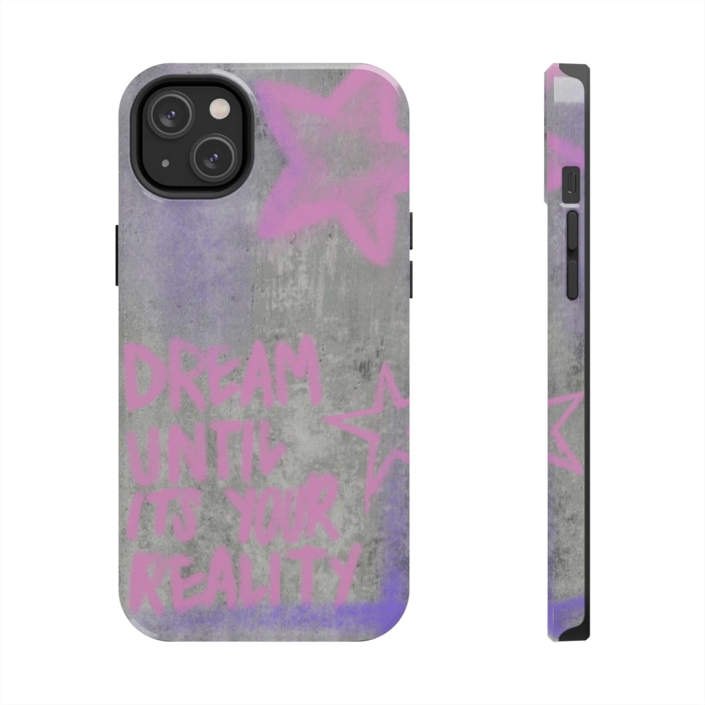 Dream Until its Your Reality Phone Case