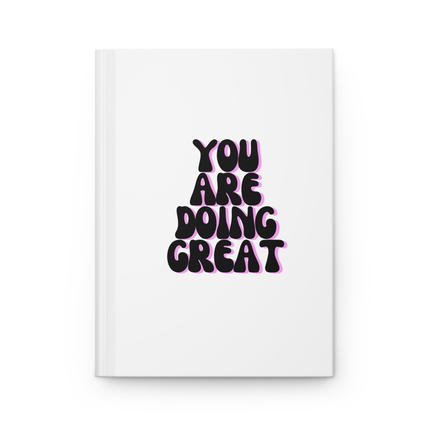You Are Doing Great Journal