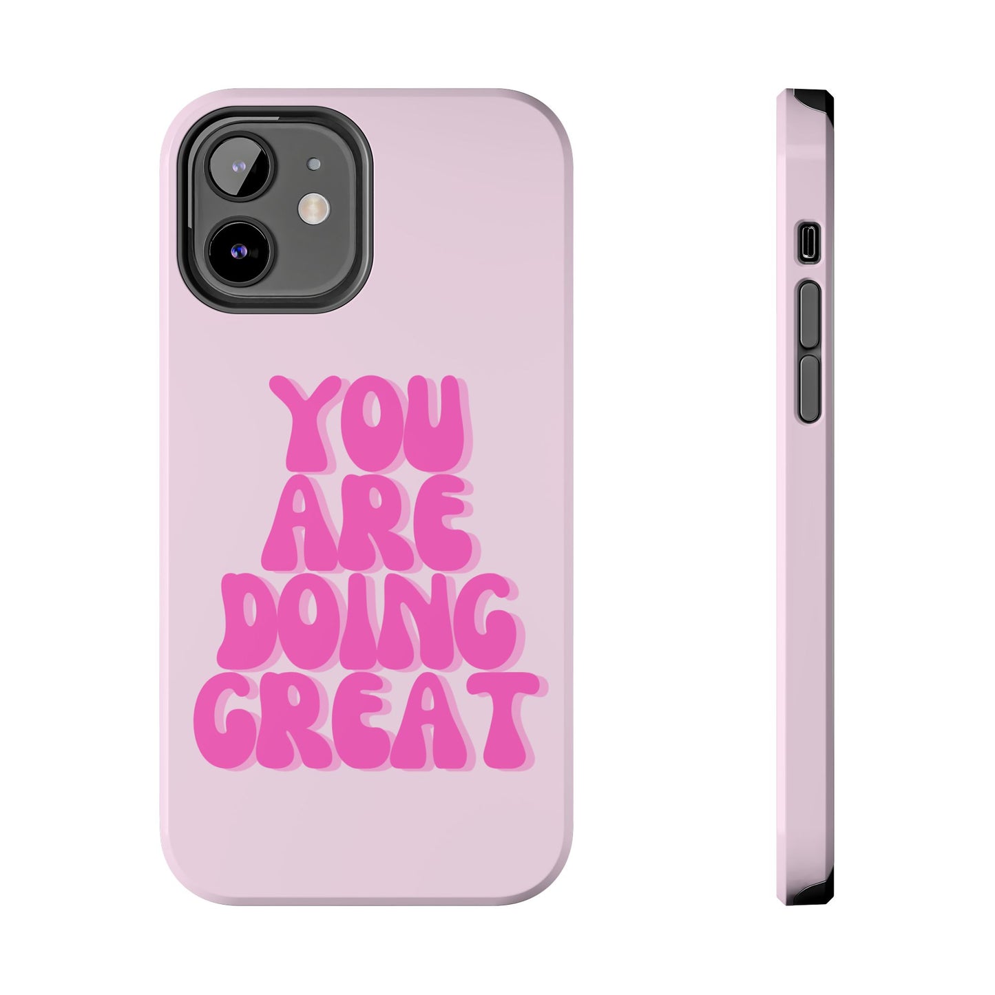 You Are Doing Great Phone Case