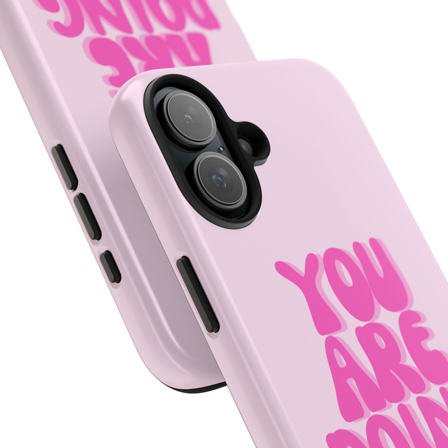 You Are Doing Great Phone Case