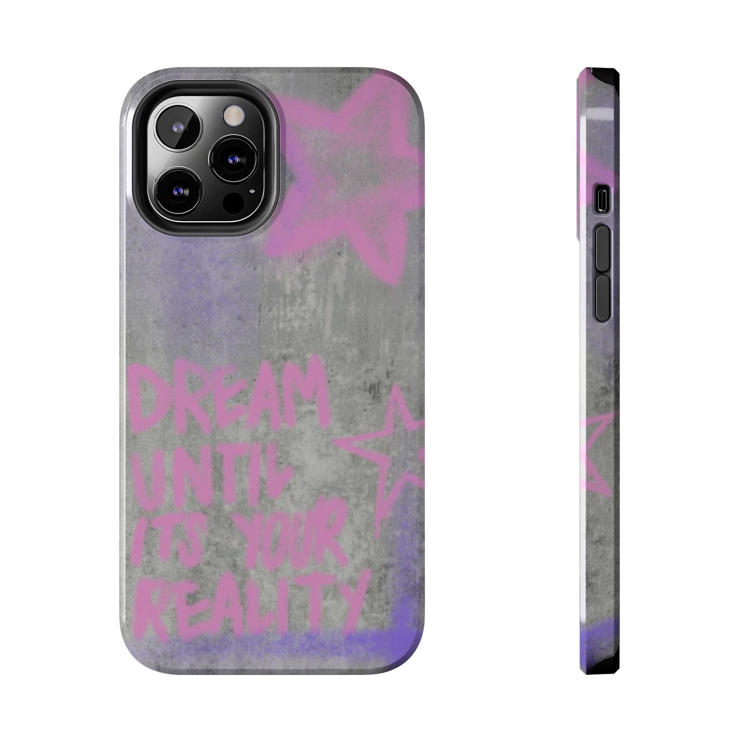 Dream Until its Your Reality Phone Case