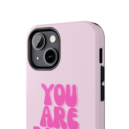 You Are Doing Great Phone Case