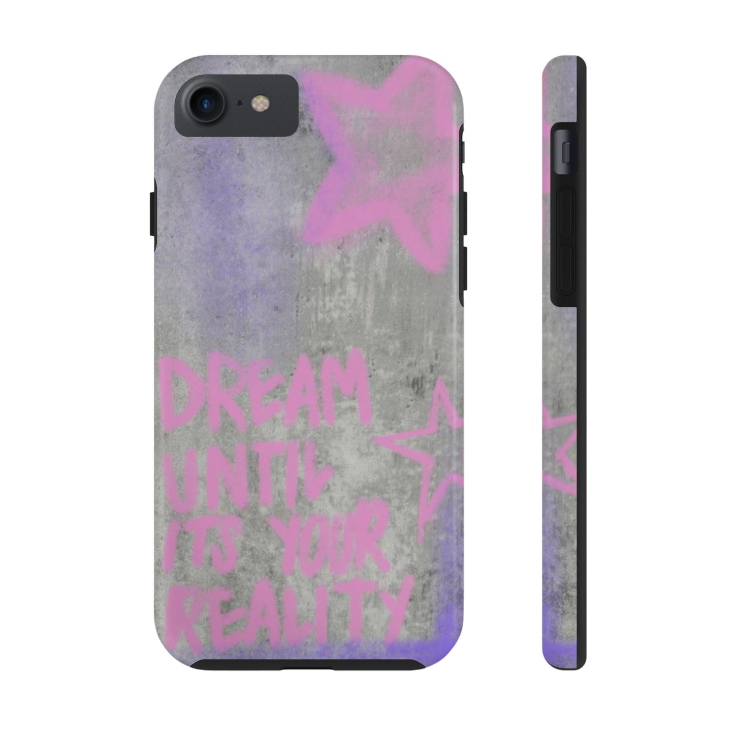 Dream Until its Your Reality Phone Case