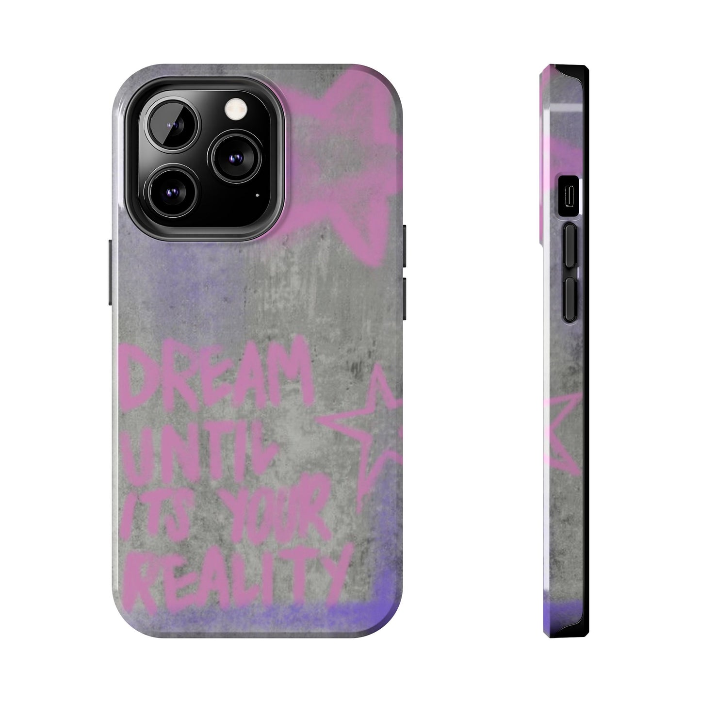 Dream Until its Your Reality Phone Case