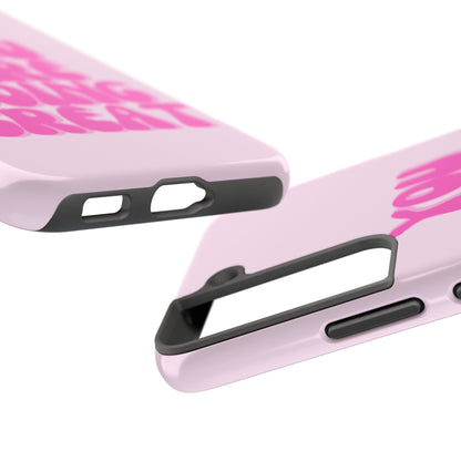 You Are Doing Great Phone Case