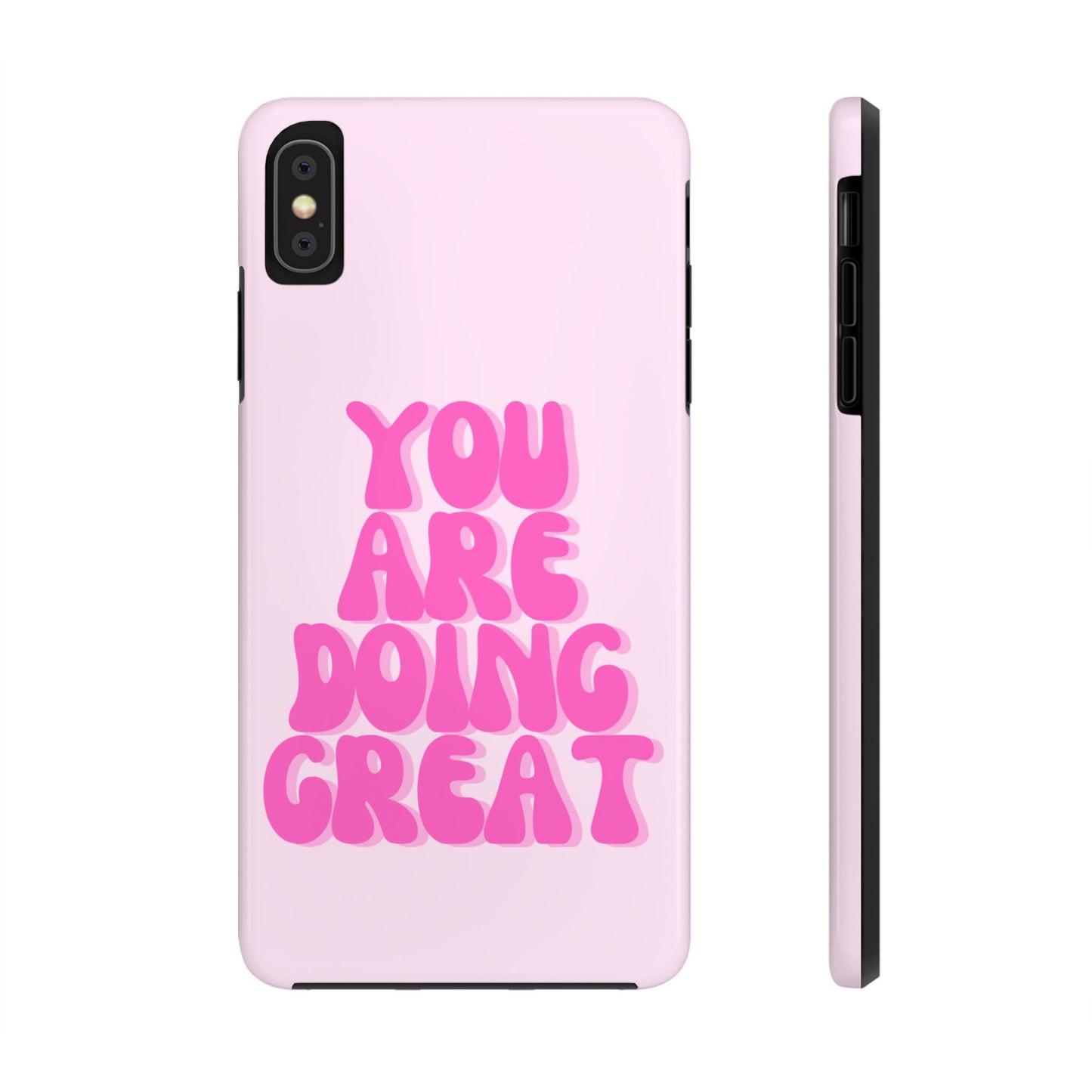 You Are Doing Great Phone Case