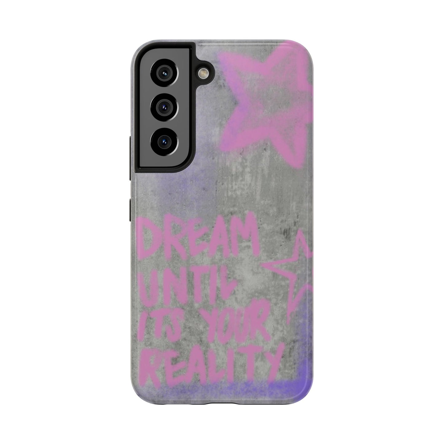 Dream Until its Your Reality Phone Case