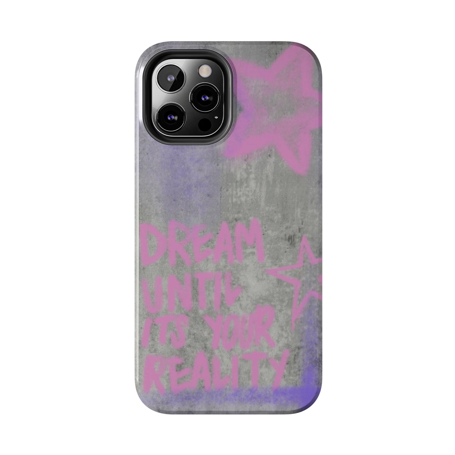 Dream Until its Your Reality Phone Case