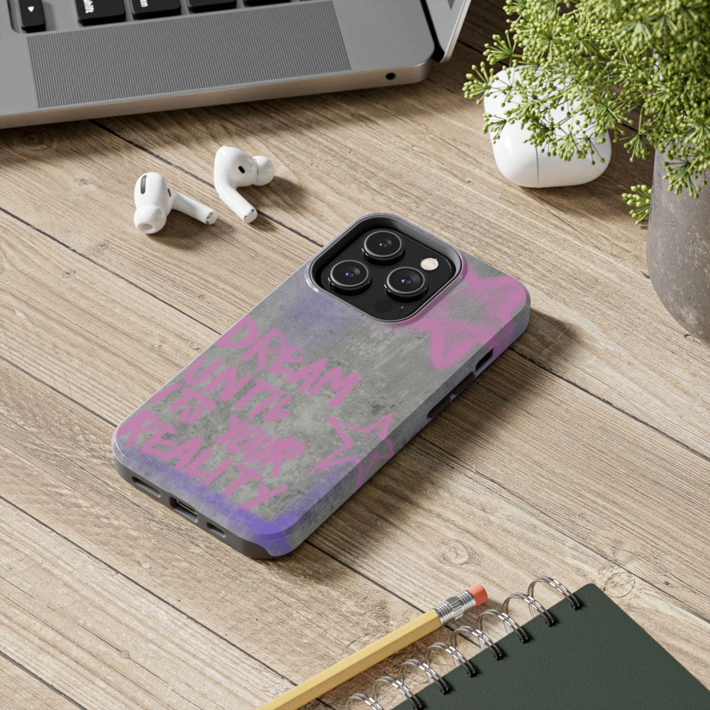 Dream Until its Your Reality Phone Case