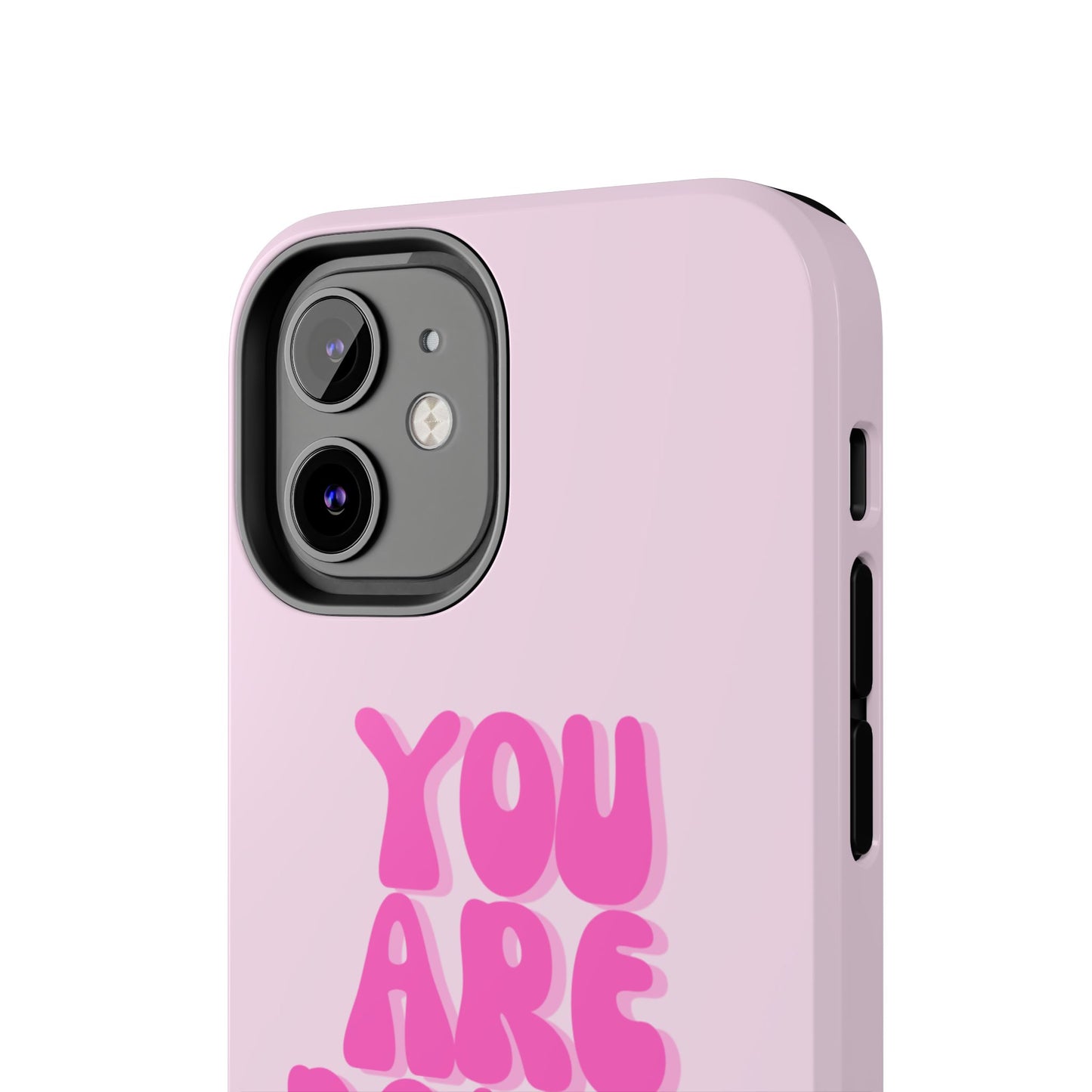 You Are Doing Great Phone Case