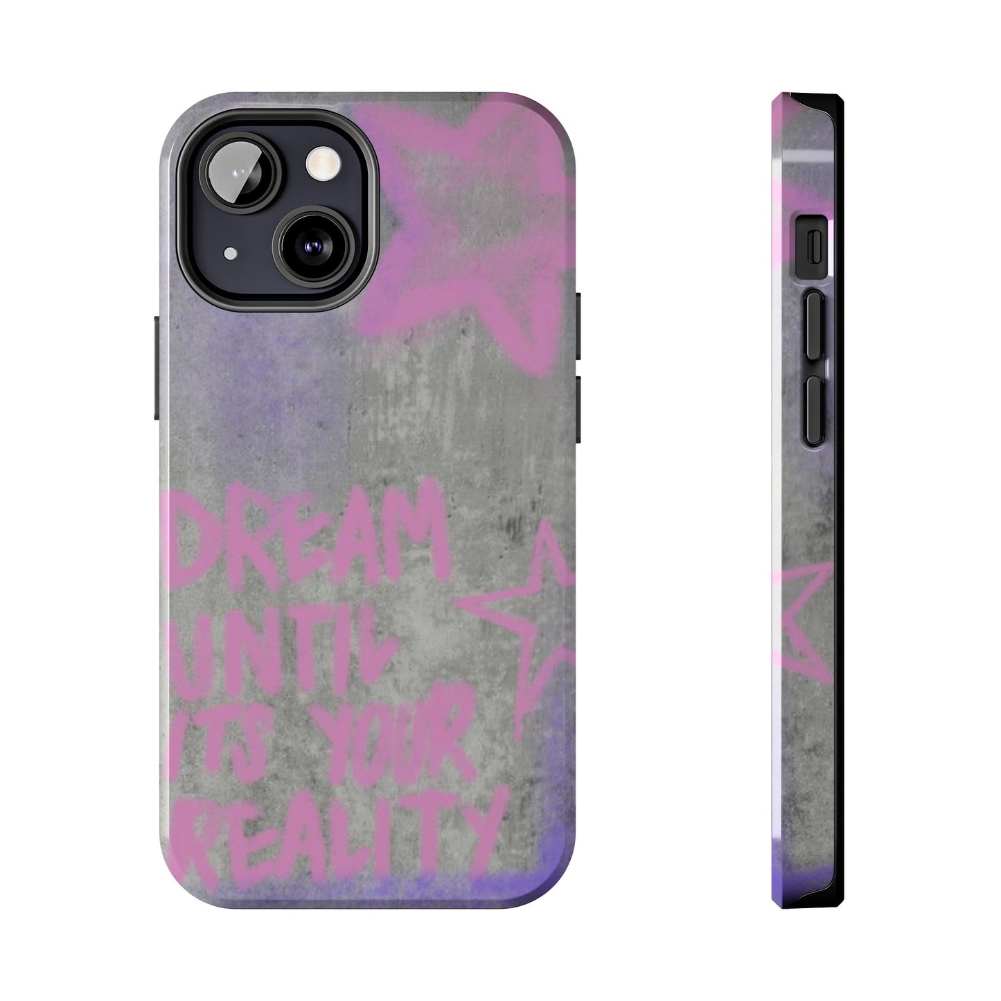 Dream Until its Your Reality Phone Case