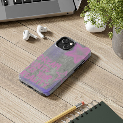 Dream Until its Your Reality Phone Case