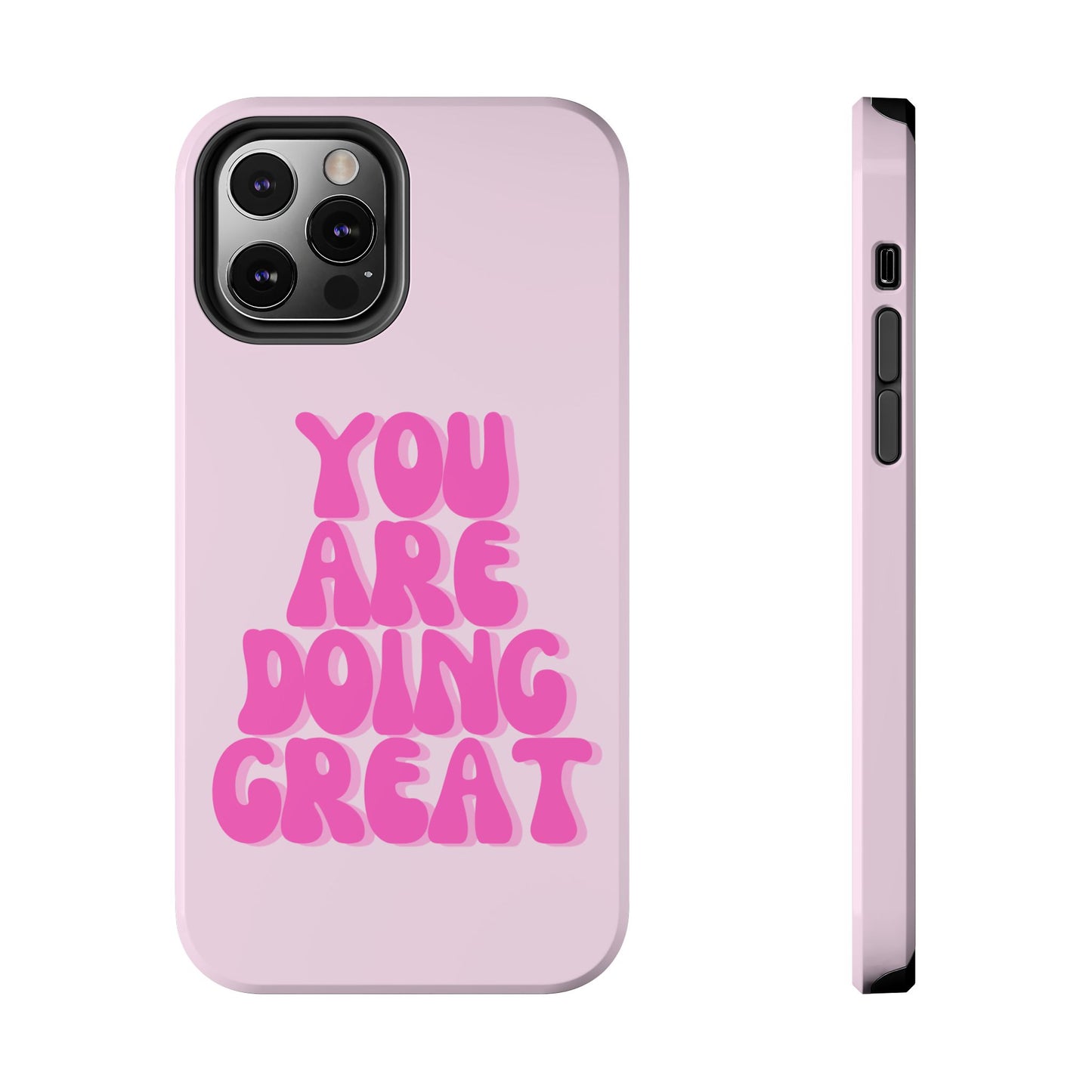 You Are Doing Great Phone Case