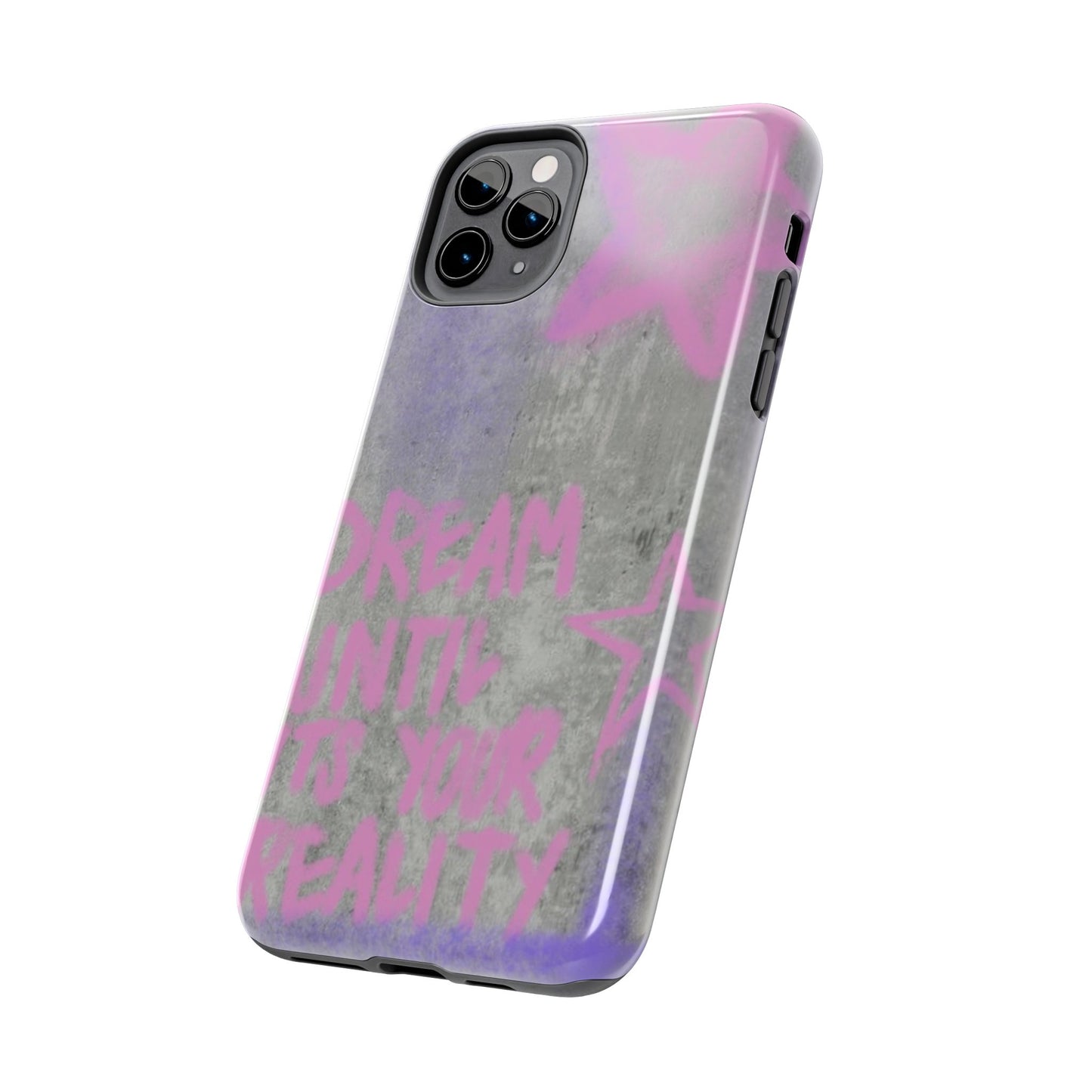 Dream Until its Your Reality Phone Case