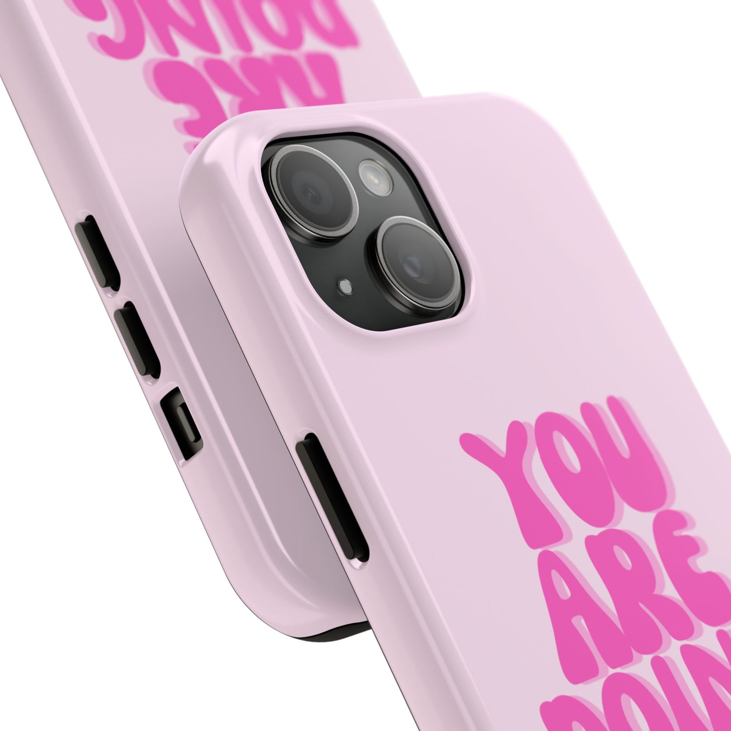 You Are Doing Great Phone Case