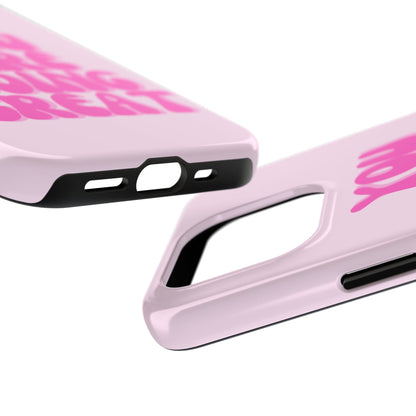 You Are Doing Great Phone Case
