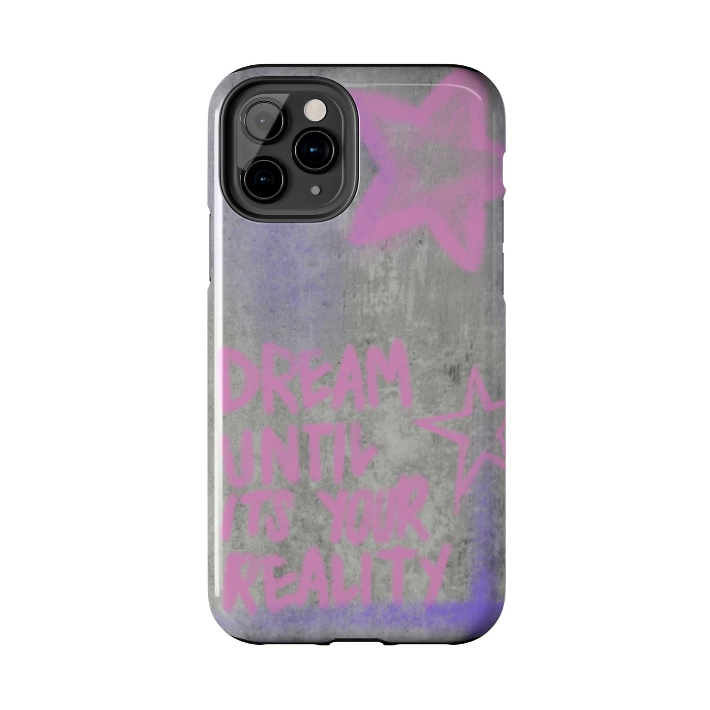 Dream Until its Your Reality Phone Case