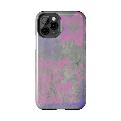 Dream Until its Your Reality Phone Case
