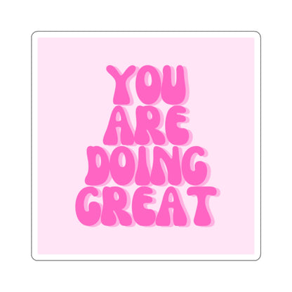 You Are Doing Great Sticker