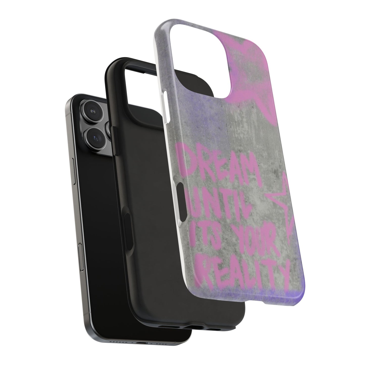 Dream Until its Your Reality Phone Case
