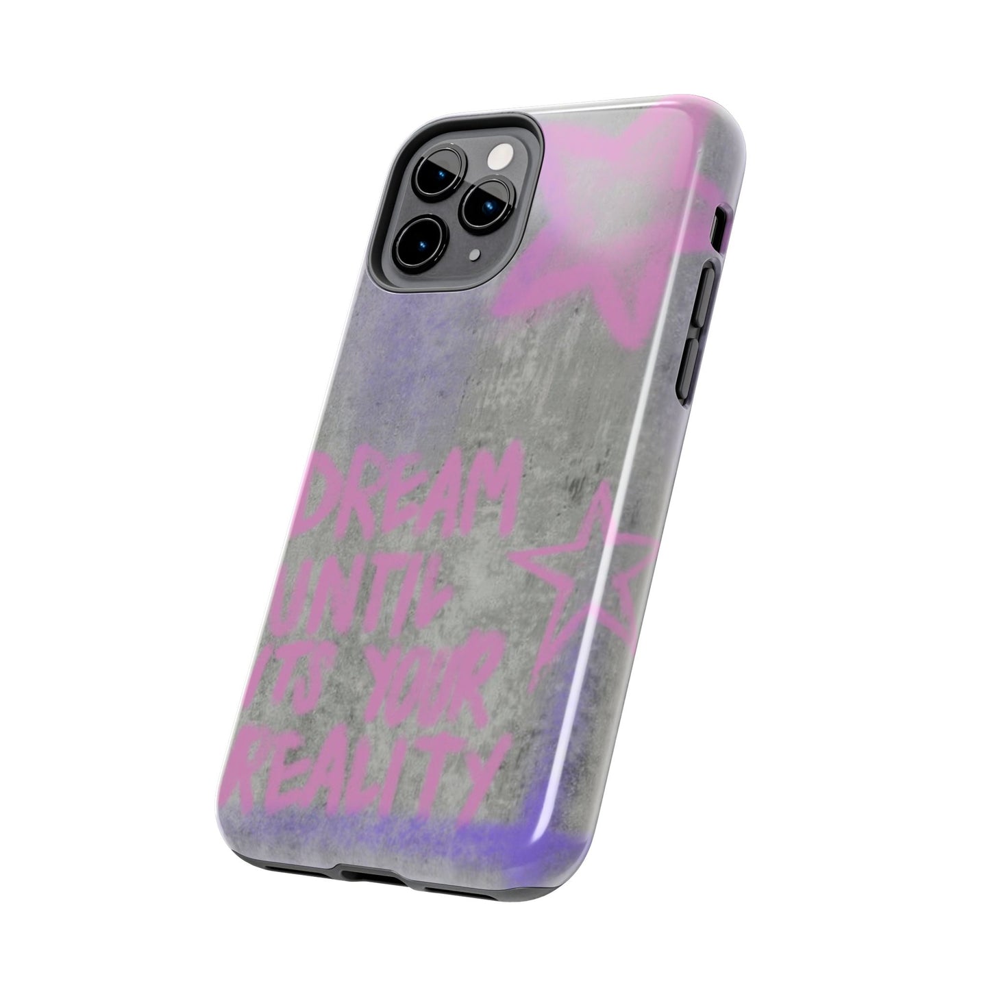 Dream Until its Your Reality Phone Case