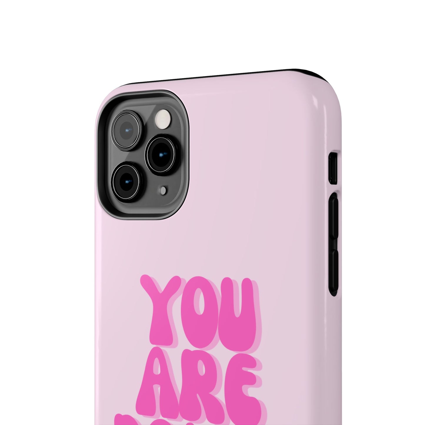 You Are Doing Great Phone Case