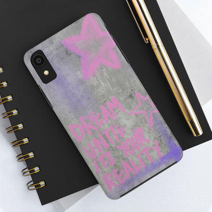 Dream Until its Your Reality Phone Case