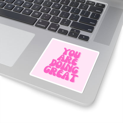 You Are Doing Great Sticker