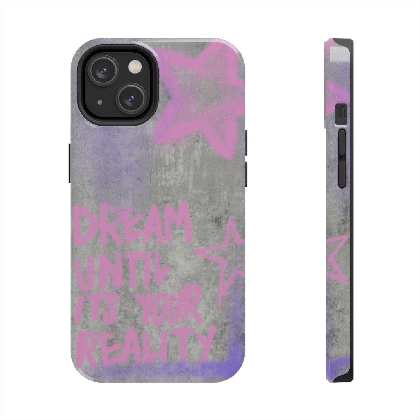 Dream Until its Your Reality Phone Case